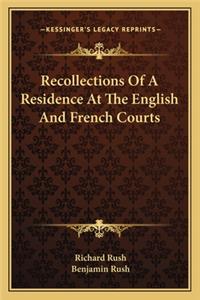 Recollections of a Residence at the English and French Courts