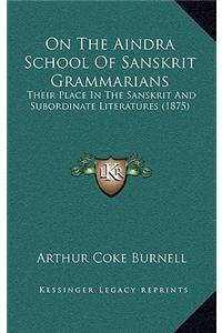 On the Aindra School of Sanskrit Grammarians