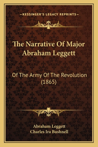 Narrative Of Major Abraham Leggett