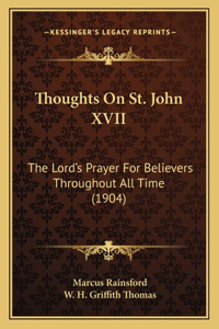 Thoughts On St. John XVII