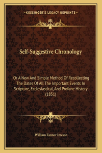 Self-Suggestive Chronology