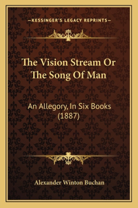 The Vision Stream Or The Song Of Man