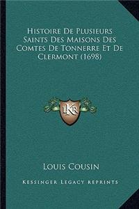 Histoire de Plusieurs Saints Des Maisons Des Comtes de Tonnerre Et de Clermont (1698)