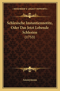 Schlesische Instantiennotitz, Oder Das Jetzt Lebende Schlesien (1753)