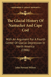 Glacial History Of Nantucket And Cape Cod