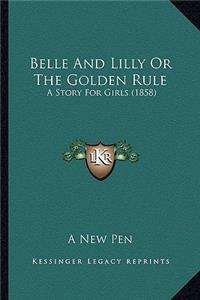 Belle And Lilly Or The Golden Rule