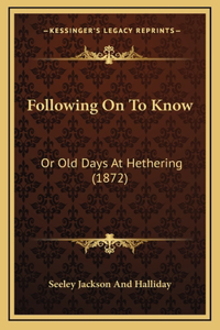 Following On To Know