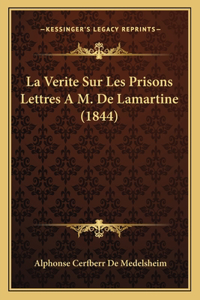 Verite Sur Les Prisons Lettres A M. De Lamartine (1844)