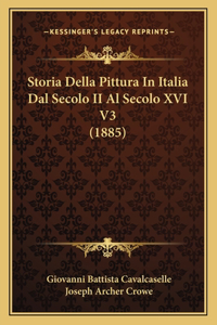 Storia Della Pittura In Italia Dal Secolo II Al Secolo XVI V3 (1885)