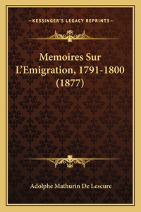 Memoires Sur L'Emigration, 1791-1800 (1877)