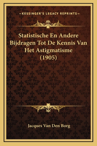 Statistische En Andere Bijdragen Tot De Kennis Van Het Astigmatisme (1905)