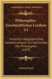 Philosophie-Geschichtliches Lexikon V1
