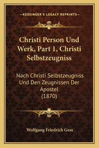 Christi Person Und Werk, Part 1, Christi Selbstzeugniss