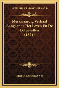 Merkwaardig Verhaal Aangaande Het Leven En De Lotgevallen (1824)