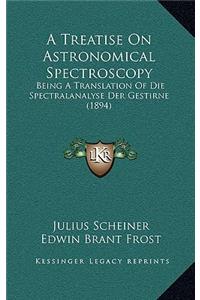A Treatise On Astronomical Spectroscopy