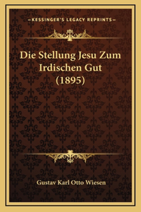 Die Stellung Jesu Zum Irdischen Gut (1895)