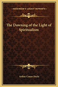 The Dawning of the Light of Spiritualism