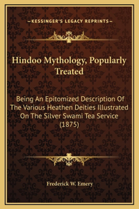 Hindoo Mythology, Popularly Treated