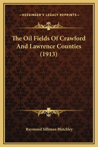 The Oil Fields Of Crawford And Lawrence Counties (1913)
