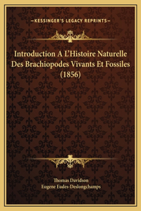 Introduction A L'Histoire Naturelle Des Brachiopodes Vivants Et Fossiles (1856)