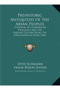 Prehistoric Antiquities of the Aryan Peoples