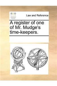 A register of one of Mr. Mudge's time-keepers.