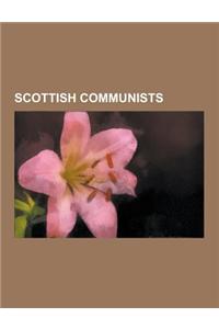 Scottish Communists: Sorley MacLean, John Reid, Baron Reid of Cardowan, John MacLean, Norman McLaren, Jimmy Reid, Hugh MacDiarmid, Willie G