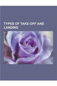 Types of Take-Off and Landing: Stol, Types of Approaches, Types of Landing, Vtol, Stovl, Jato, Maule Air, Splashdown, Fieseler Fi 156, Antonov An-72,