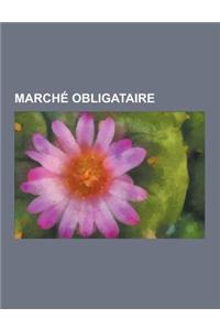 Marche Obligataire: Leveraged Buy-Out, Obligation, Emprunt D'Etat, Auction Rate Security, Obligation Convertible, Junk Bond, Rehaussement