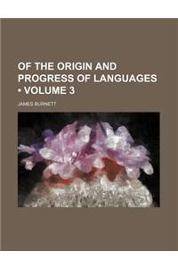 Of the Origin and Progress of Languages (Volume 3)