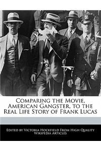 Comparing the Movie, American Gangster, to the Real Life Story of Frank Lucas
