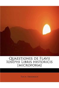 Quaestiones de Flavii Iosephi Libris Historicis [Microform]