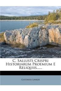 C. Sallusti Crispri Historiarum Proemium E Reliquiis......