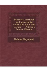 Business Methods and Secretarial Work for Girls and Women