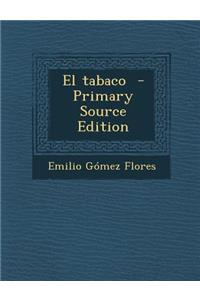 El Tabaco - Primary Source Edition