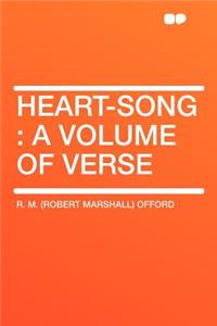 Heart-Song: A Volume of Verse