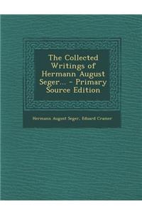 The Collected Writings of Hermann August Seger...