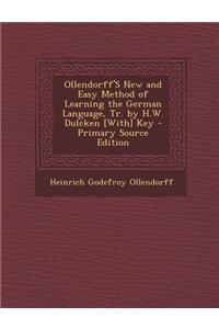 Ollendorff's New and Easy Method of Learning the German Language, Tr. by H.W. Dulcken [With] Key