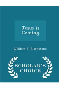 Jesus Is Coming - Scholar's Choice Edition