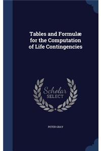 Tables and Formulæ for the Computation of Life Contingencies