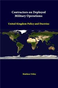 Contractors On Deployed Military Operations: United Kingdom Policy And Doctrine