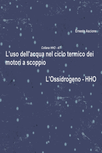 L'uso dell'acqua nel ciclo termico dei motori a scoppio - HHO 4/7