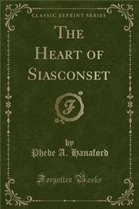 The Heart of Siasconset (Classic Reprint)