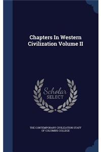 Chapters In Western Civilization; Volume II