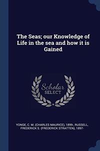 THE SEAS; OUR KNOWLEDGE OF LIFE IN THE S