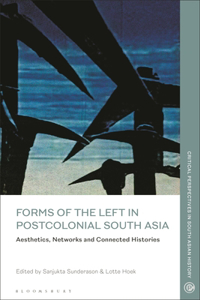 Forms of the Left in Postcolonial South Asia