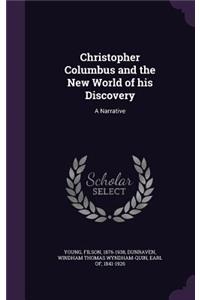Christopher Columbus and the New World of His Discovery