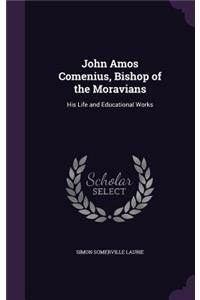 John Amos Comenius, Bishop of the Moravians