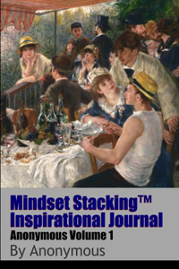 Mindset StackingTM Inspirational Journal VolumeAnon01