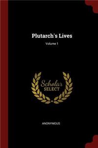 Plutarch's Lives; Volume 1